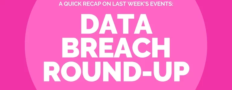 Data Breach Round-Up – Last Week (26th Jan – 1st Feb)
