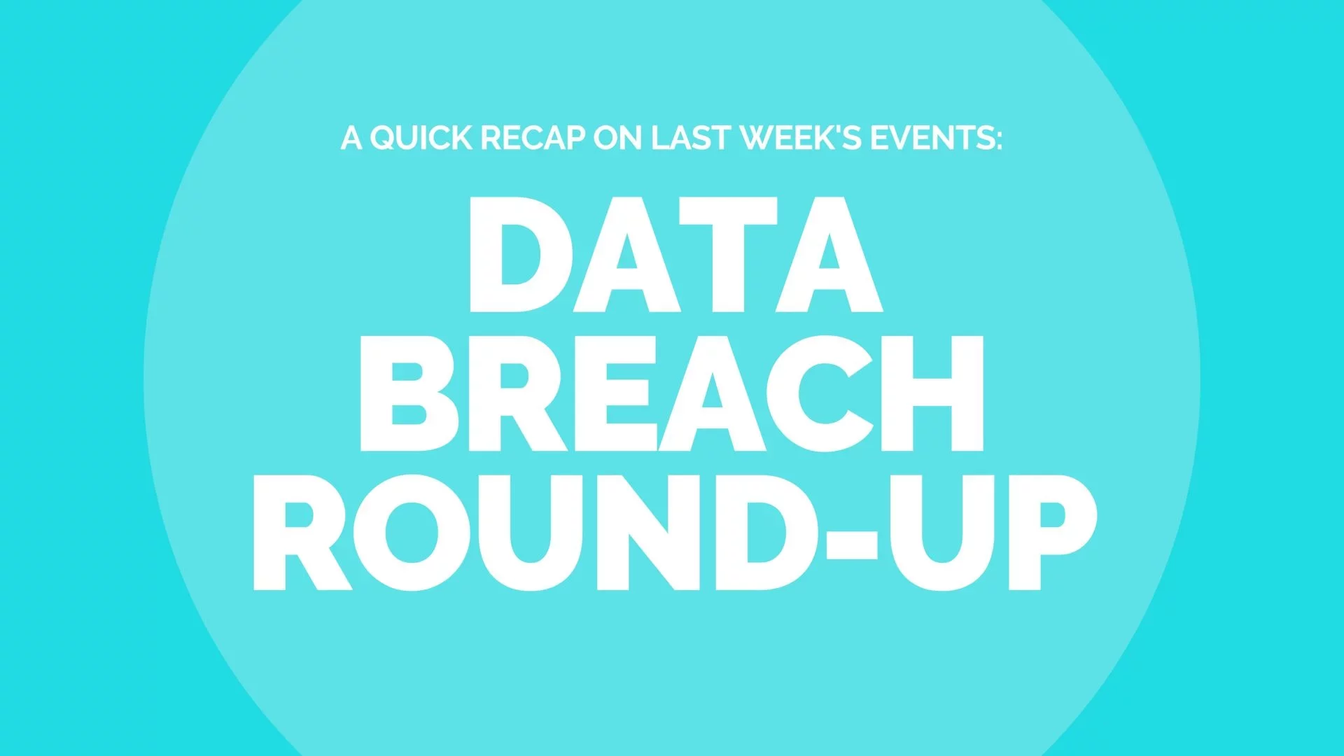 Data Breach Round-Up – Last Week (6th Jan – 12th Jan)